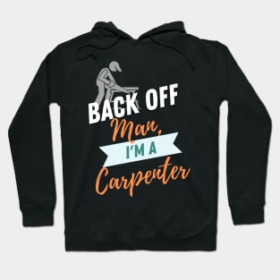 Back Off Carpenter Hoodie